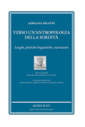 Verso un antropologia della sordità. Luoghi, pratiche linguistiche, narrazioni