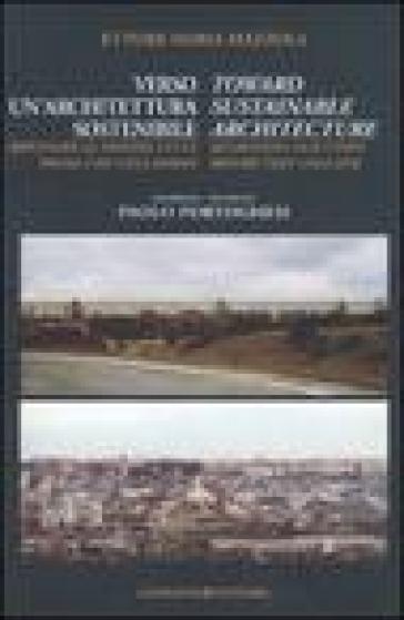 Verso un'architettura sostenibile. Ripensare le nostre città prima che collassino-Toward sustainable architecture. Recreating our cities before they collapse. Ediz. bilingue - Ettore Maria Mazzola