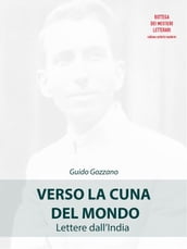 Verso la cuna del mondo (Lettere dall India)