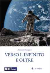 Verso l infinito e oltre. Storie per un manuale dell ottimismo