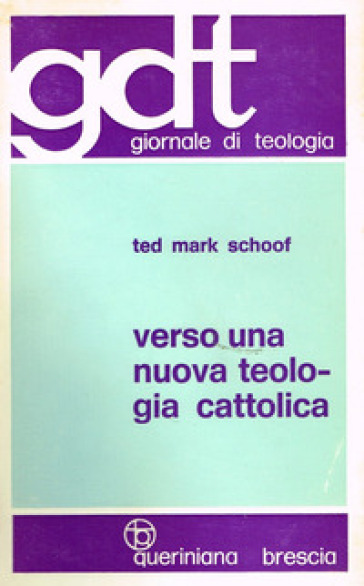 Verso una nuova teologia cattolica - Ted M. Schoof