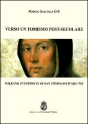 Verso un tomismo post-secolare. Milbank interprete di san Tommaso d Aquino