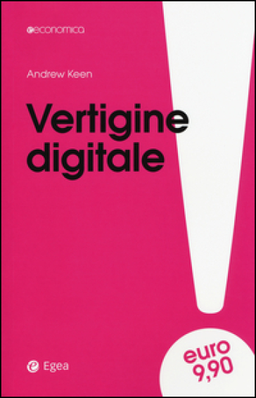 Vertigine digitale - Andrew Keen