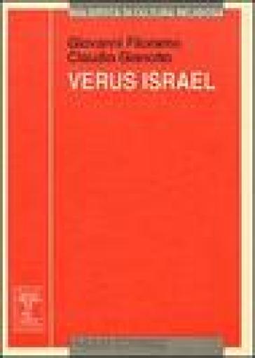 Verus Israel. Nuove prospettive sul giudeocristianesimo. Atti del Colloquio (Torino, 4-5 novembre 1999) - Giovanni Filoramo - Claudio Gianotto