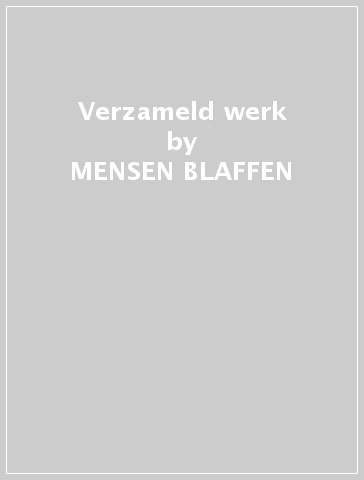 Verzameld werk - MENSEN BLAFFEN