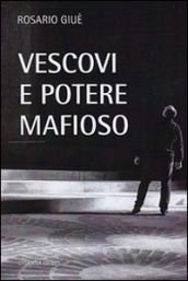 Vescovi e potere mafioso