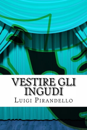 Vestire gli ingudi - Luigi Pirandello