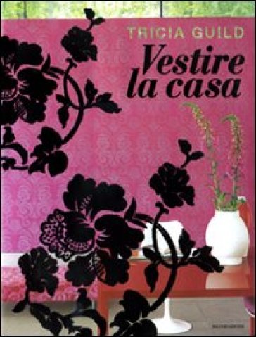 Vestire la casa - Tricia Guild - Elspeth Thompson