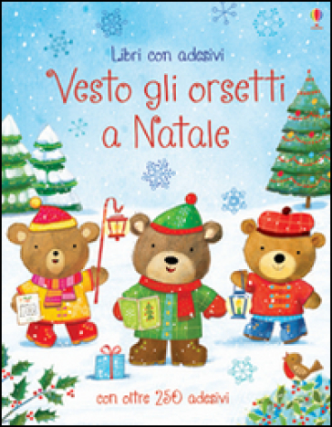 Vesto gli orsetti a Natale. Con adesivi. Ediz. illustrata - Felicity Brooks - Ag Jatkowska