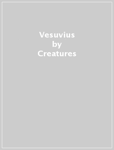 Vesuvius - Creatures