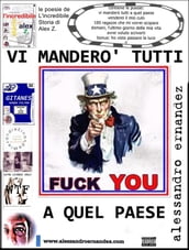 Vi manderò tutti a quel paese