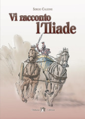 Vi racconto l Iliade. Con e-book. Con espansione online