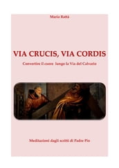 Via Crucis, Via cordis