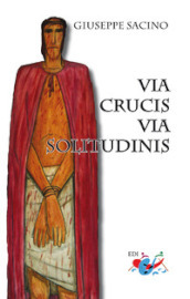 Via Crucis. Via solitudinis