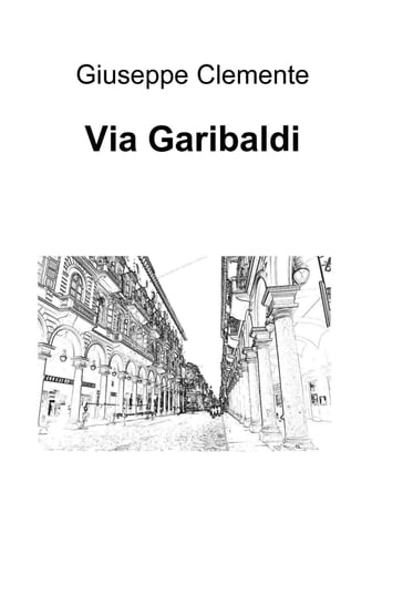 Via Garibaldi - Giuseppe Clemente