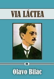 Via Láctea - Edição Especial com a Biografia de Olavo Bilac