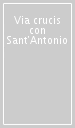 Via crucis con Sant Antonio