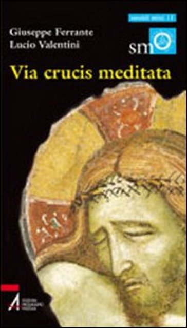 Via crucis meditata - Lucio Valentini - Giuseppe Ferrante