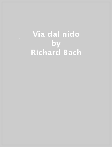 Via dal nido - Richard Bach