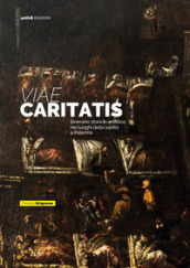 Viae Caritatis. Itinerario storico-artistico nei luoghi della sanità a Palermo