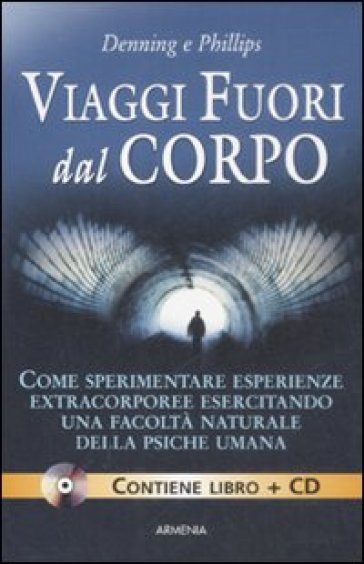 Viaggi fuori dal corpo. Con CD Audio - Melita Denning - Osborne Phillips