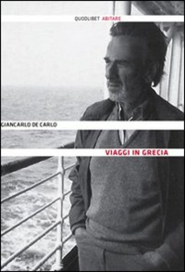 Viaggi in Grecia - Giancarlo De Carlo