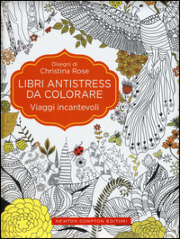 Viaggi incantevoli. Libri antistress da colorare - Christina Rose