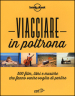 Viaggiare in poltrona. 500 film, libri e musiche che fanno venire voglia di partire