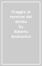 Viaggio al termine del diritto