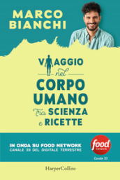 Viaggio nel corpo umano tra scienza e ricette