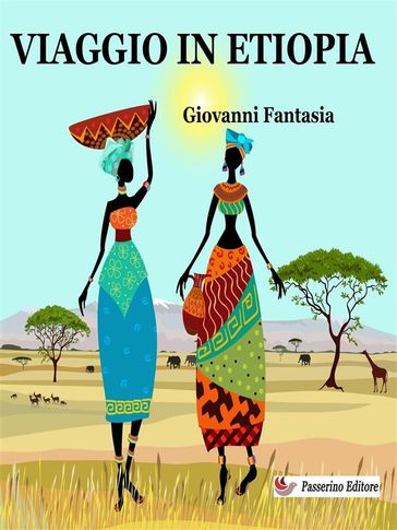 Viaggio in Etiopia - Giovanni Fantasia