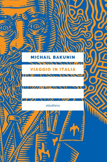 Viaggio in Italia - Michail Aleksandrovic Bakunin