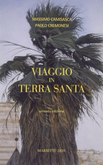 Viaggio in Terra Santa - Massimo Camisasca - Paolo Cremonesi