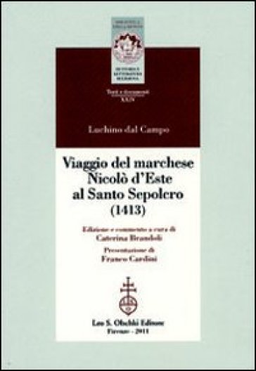 Viaggio del marchese Nicolò d'Este al Santo Sepolcro (1413) - Luchino Dal Campo