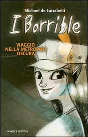 Viaggio nella metropoli oscura. I Borrible - Michael De Larrabeiti