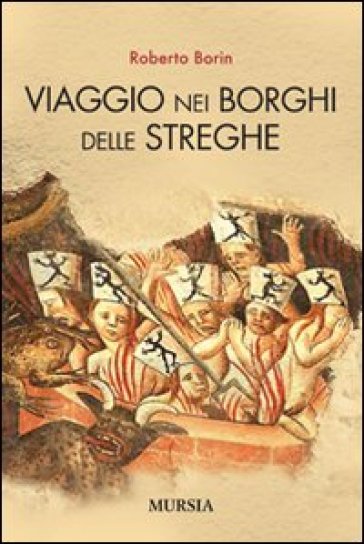 Viaggio nei borghi delle streghe - Roberto Borin