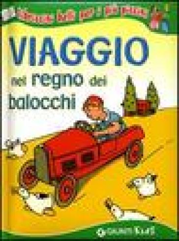 Viaggio nel regno dei balocchi