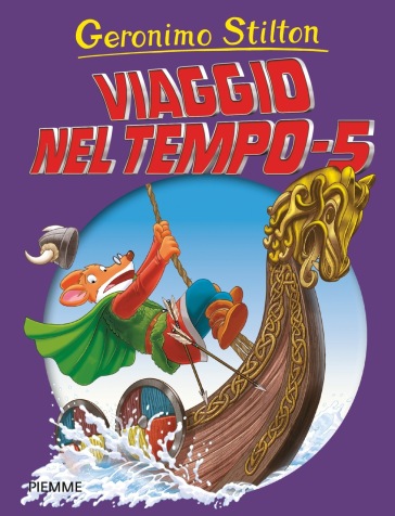 Viaggio nel tempo 5 - Geronimo Stilton