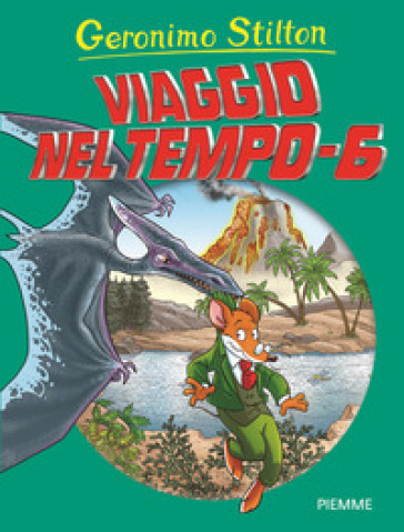 Viaggio nel tempo 6 - Geronimo Stilton