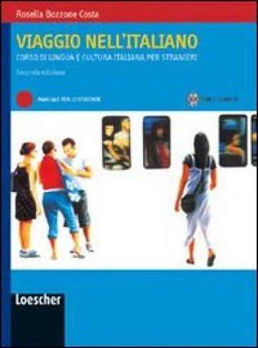 Viaggio nell'italiano. Corso di lingua e cultura italiana per stranieri. Con CD-ROM - Rosella Bozzone Costa