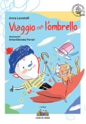 Viaggio con l ombrello. Ediz. illustrata