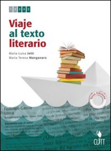 Viaje al texto literario. Per le Scuole superiori. Con espansione online - Maria Luisa Jetti - Maria Teresa Manganaro