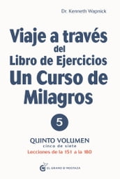 Viaje a través del libro de ejercicios de un curso de milagros volumen 5