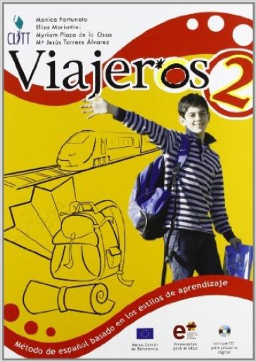 Viajeros. Método de Espanol basado en los estilos de aprendizaje. Per la Scuola media. Con CD Audio. Con CD-ROM. 2. - Monica Fortunato - Elisa Mariottini - Myriam Plaza de la Ossa