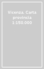 Vicenza. Carta provincia 1:150.000
