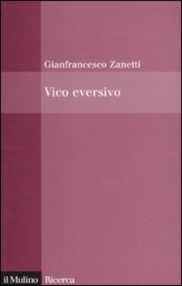 Vico eversivo - Gianfrancesco Zanetti