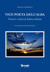 Vico poeta dell alba. Percorsi e chiavi di lettura vichiane