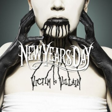 Victim to villain - New Years Day