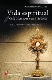 Vida espiritual y celebración eucarística