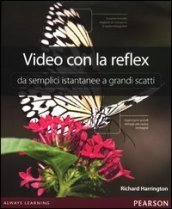 Video con la reflex. Da semplici istantanee a grandi scatti